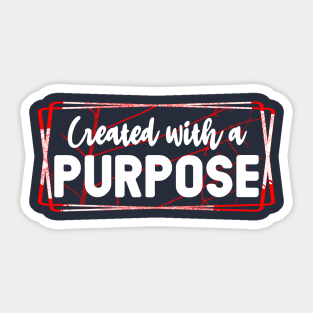 Created with a purpose Sticker